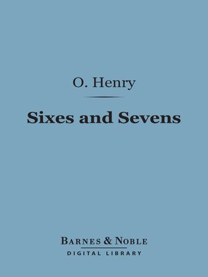 cover image of Sixes and Sevens (Barnes & Noble Digital Library)